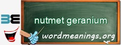 WordMeaning blackboard for nutmet geranium